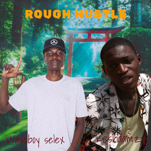 Rough hustle by Keshdamzy, Waveboy Selex