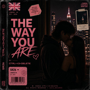 THE WAY YOU ARE by CTRL+<3+DELETE