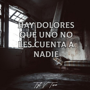 Tyl V Two - Hay Dolores Que Uno No Les Cuenta a Nadie