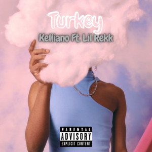 Turkey by Kelliano, Lil Rekk