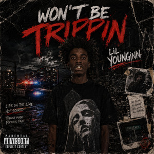 Won’t Be Trippin by Lil Younginn