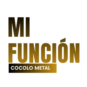 MI Función by Cocolo Metal
