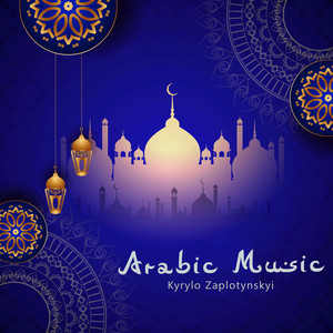 Kyrylo Zaplotynskyi — Arabic Music