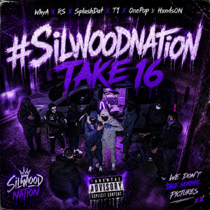 Take 16 by #SilwoodNation RS, SplashDat, #SilwoodNation T1, #SyriaS YA
