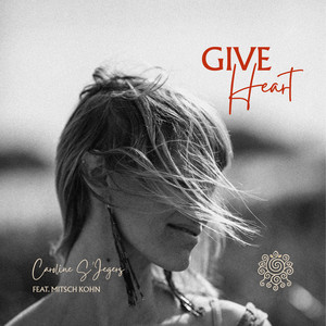 Give Heart - Short Version by Caroline S'Jegers, Mitsch Kohn