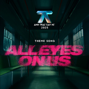 ANH TRAI "SAY HI", BigDaddy, OgeNus, B Ray, Phúc Du, Hustlang Robber, R.I.O., Khoi Vu, Lohan, Bui Duy Ngoc, Dillan Hoàng Phan, Ryn Lee, Hải Nam, Jaysonlei, CODYNAMVO, Phạm Đình Thái Ngân, Karik, VCT, Gill, Tez, buitruonglinh, OTIS, Negav, Mason nguyen, Sơn.K, CONGB, Jey B, Ngô Kiến Huy, VƯƠNG BÌNH, Nhâm Phương Nam & Đỗ Nam Sơn - ALL EYES ON US (REMIX)