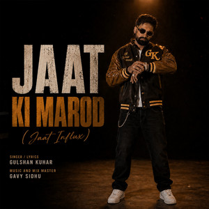 Jaat Ki Marod (Jaat Influx) by Gulshan Kuhar, Gavy Sidhu