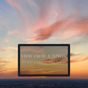 View from a Tower by Winston Church, Denis Turbide