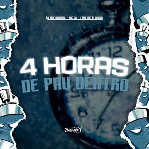 4 Horas De pau Dentro