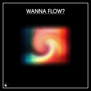Wanna Flow? by Coolwiser