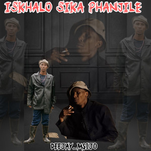 Deejay_Msijo - Iskhalo Sika Phanjile