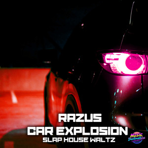 Slap House Waltz by Razus, Car Explosion