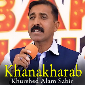 Khurshed Alam Sabir - Khanakharab