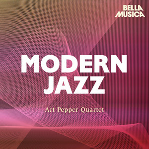 Modern Jazz: Art Pepper Quartet — Art Pepper Quartet