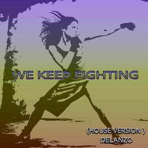 WE KEEP FIGHTING
