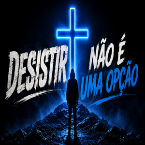 Desistir Não É uma Opcão by VersosEternos
