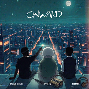 Onward by Phrv, Grove Kifasi, Nomza