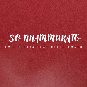 SO NNAMMURATO (feat. Nello Amato)