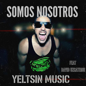 Somos nosotros by Yeltsin music, David Uzcategui