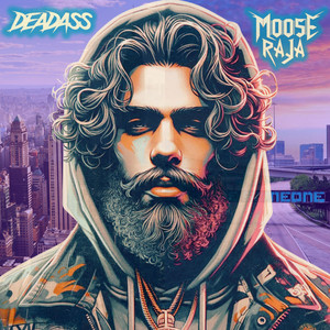 Deadass by Moose Raja