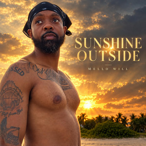 Sunshine Outside by Mello Will