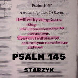 Psalm 145 by Starzyk