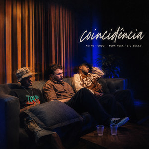 Coincidência by Altamira, ASTRO, Ygor Rosa, Godoi, Liu Beatz, Thebosh