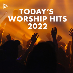 Today's Worship Hits 2022