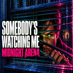 Somebody's Watching Me by Midnight Arena