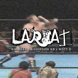 LARIAT by Kid Reed, Matt Diesel, CashflowKB
