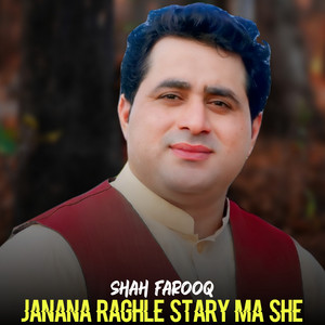 Shah Farooq - Janana Raghle Stary Ma She