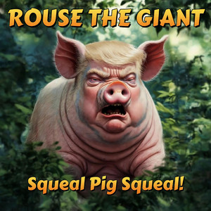 Squeal Pig Squeal by Rouse The Giant