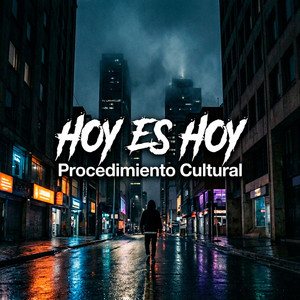 HOY ES HOY by Procedimiento Cultural