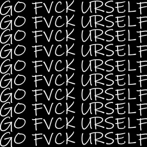 GO FVCK URSELF