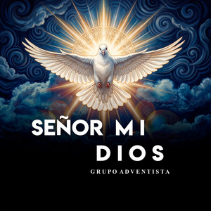 Señor Mi Dios