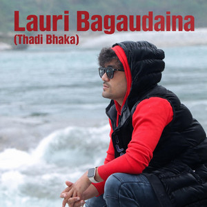 Lauri Bagaudaina (Thadi Bhaka)