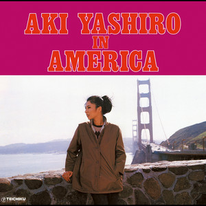 八代亜紀 イン アメリカ/AKI YASHIRO IN AMERICA - Album by Aki