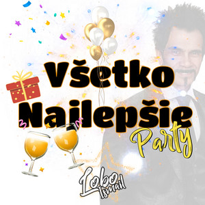 Lobo Ismail - Všetko Najlepšie Party