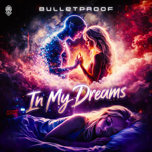 In My Dreams by Bulletproof