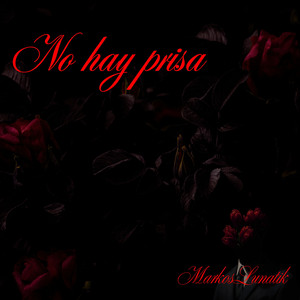 No hay prisa by Markos Lunatik