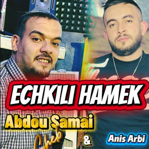 abdou samai - Echkili Hamek (feat. Anis Arbi)