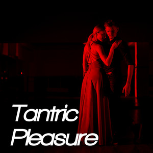 Tantric Pleasure – New Age Music for Tantra Practice, Sex, Yoga and Meditation album