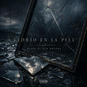 vidrio en la piel by klash el que entona