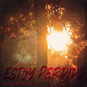 Estoy Perdido by Banda Ecos del Valle Sagrado