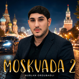 Moskvada - 2 by Nurlan Ordubadlı