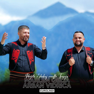 Marlen Qelia & Arban Vidrica - Perjete n’shekuj rrnofte Tropoja