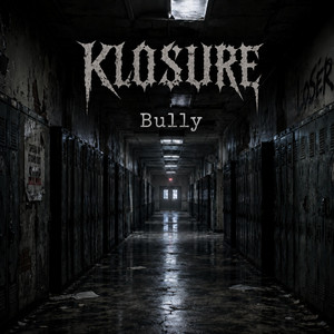 Bully by Klosure