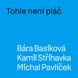 Tohle není pláč by Bára Basiková, Kamil Strihavka, Michal Pavlíček