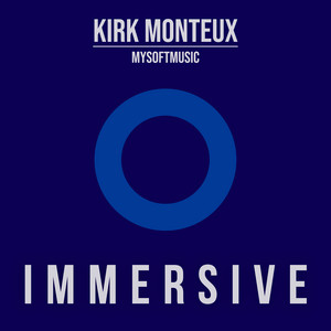 Immersive by Kirk Monteux Mysoftmusic