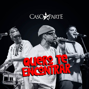 Quero Te Encontrar - Versão Pagode by Grupo Caso a Parte